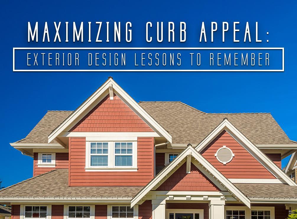 Maximizing Curb Appeal: Exterior Design Lessons to Remember